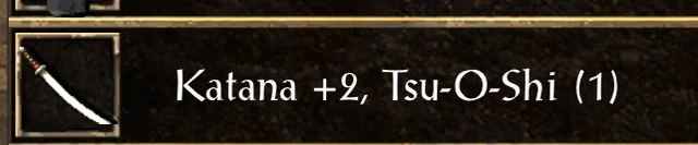 An inventory row showing a katana icon correctly labelled 'Katana +2, Tsu-O-Shi (1)'.
